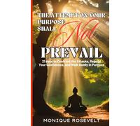 THE ATTEMPT ON YOUR PURPOSE SHALL NOT PREVAIL: 21 Days to Confront the Attacks, Rebuild Your Confidence, and Walk Boldly in Purpose