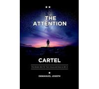 The Attention Cartel, The Global War for Your Focus and How to Win It