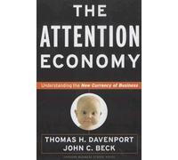 The Attention Economy: Understanding the New Currency of Business
