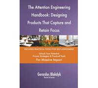 The Attention Engineering Handbook: Designing Products That Capture and Retain Focus