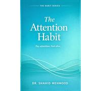 THE ATTENTION HABIT: Pay attention. Feel alive. (The Useful Life Series)