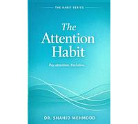 THE ATTENTION HABIT: Pay attention. Feel alive. (The Useful Life Series)
