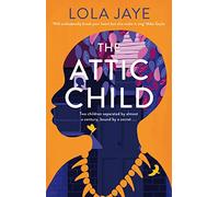 The Attic Child: A powerful and heartfelt historical novel, shortlisted for the Diverse Book Awards