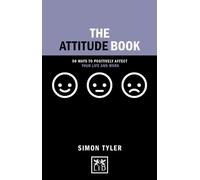 The Attitude Book: 50 Ways to Make Positive Change in Your Work and Life (Concise Advice): 50 ways to positively affect your work and life