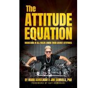 The Attitude Equation: Rockstars in All Fields Share Their Secret Attitudes