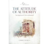 The Attitude of Authority Scriptural Devotional (Life Foundations Series)