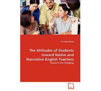 The Attitudes of Students toward Native and Nonnative English Teachers: Research and Pedagogy