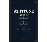 The Attitune Method: 90-Day Goal Achievement Journal for Ambitious Professionals - Daily Accountability, Identity System and Performance Tracker