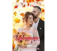 The Attorney's Unwelcome Fall Bride: 14 (Unwelcome Brides)