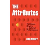 The Attributes: 25 Hidden Drivers of Optimal Performance