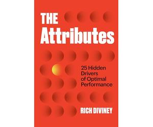The Attributes: 25 Hidden Drivers of Optimal Performance