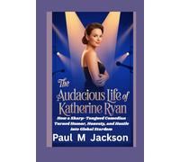 The Audacious Life of Katherine Ryan: How a Sharp-Tongued Comedian Turned Humor, Honesty, and Hustle into Global Stardom