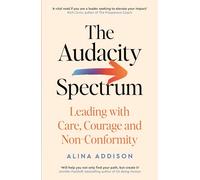 The Audacity Spectrum: Leading with Care, Courage and Non-Conformity (Main)