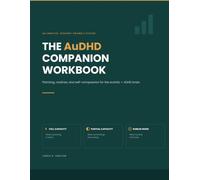 The AuDHD Companion Workbook: Planning, Routines & Self-Compassion for the Autistic + ADHD Brain - An Undated, Sensory-Friendly System Built Around ... (Tactical Mind Press Neurodivergent Series)