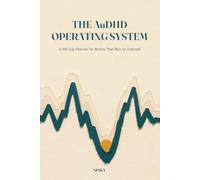 The AuDHD Operating System: A 90-Day Undated Planner for Neurodivergent Women with ADHD and Autism - Interest-Based Planning, Sensory Load Tracking, and One-Anchor Days