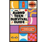 The AuDHD Teen Survival Guide : Develop Self-Knowledge, Confidence, and Thrive as an AuDHDer!