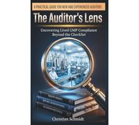The Auditor’s Lens: Uncovering Lived GMP Compliance Beyond the Checklist (GMP Decoded Regulatory Theory. Shop Floor Reality.)