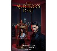 The Auditor's Debt: A Dark Mafia Romance (Kazan Bratva Captive)