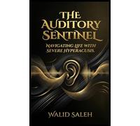 The Auditory Sentinel Navigating Life with Severe Hyperacusis