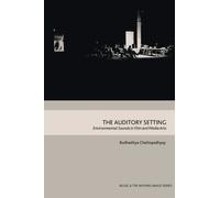 The Auditory Setting : Environmental Sounds in Film and Media Arts