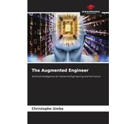 The Augmented Engineer: Artificial Intelligence for Industrial Engineering and the Future