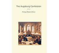 The Augsburg Confession (Classic Books)