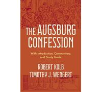 The Augsburg Confession: With Introduction, Commentary, and Study Guide: 0