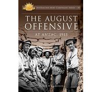 The August Offensive: At ANZAC, 1915 (Australian Army Campaigns)