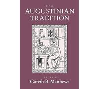 The Augustinian Tradition: Volume 8 (Philosophical Traditions)