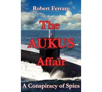 The AUKUS Affair: A Conspiracy of Spies