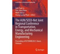The AUN/SEED-Net Joint Regional Conference in Transportation, Energy, and Mechanical Manufacturing Engineering : Proceeding of RCTEMME2021, Hanoi, Vietnam