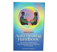 The Aura Healing Handbook: Learn to Read and Interpret the Aura, Perceive Energy Fields in Color and Utilize Them for Holistic Healing