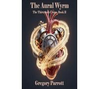 The Aural Wyrm: 2 (The Thirteenth Chime)