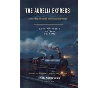 THE AURELIA EXPRESS: A Murder Mystery Elimination Puzzle