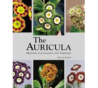 The Auricula: History, Cultivation and Varieties