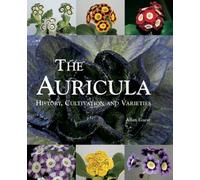The Auricula: History, Cultivation and Varieties by Allan Guest (2009-07-15)
