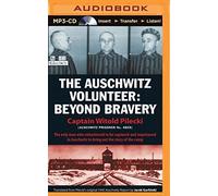 The Auschwitz Volunteer: Beyond Bravery by Captain Witold Pilecki (2014-04-08)