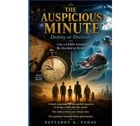 THE AUSPICIOUS MINUTE: Destiny or Decision?