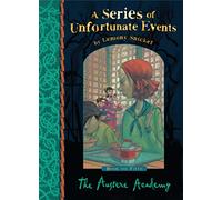 The Austere Academy: Lemony Snicket's classic children's mystery tale (A Series of Unfortunate Events)