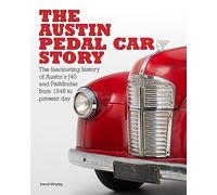 The Austin Pedal Car Story: The Definitive History of the Austin J40 and Pathfinder