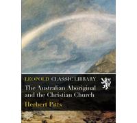 The Australian Aboriginal and the Christian Church