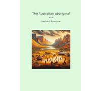 The Australian aboriginal (Classic Books)