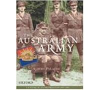 The Australian Army: A History of Its Organisation from 1901 to 2001 (The Australian Army History Series)