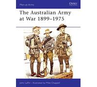 The Australian Army at War 1899-1975: 123 (Men-at-Arms)