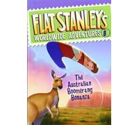 The Australian Boomerang Bonanza (Flat Stanley's Worldwide Adventures)