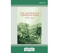 The Australian Frontier Wars 1788 - 1838