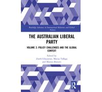 The Australian Liberal Party : Volume 2: Policy Challenges and the Global Context