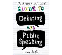 The Australian Schoolkids' Guide to Debating and Public Speaking