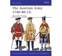 The Austrian Army 1740-80 (3): Specialist Troops: v.3 (Men-at-Arms)