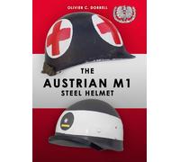 The Austrian M1 Steel Helmet: M1 clone - a quick reference guide (Military history enthusiasts and militaria collectors books)